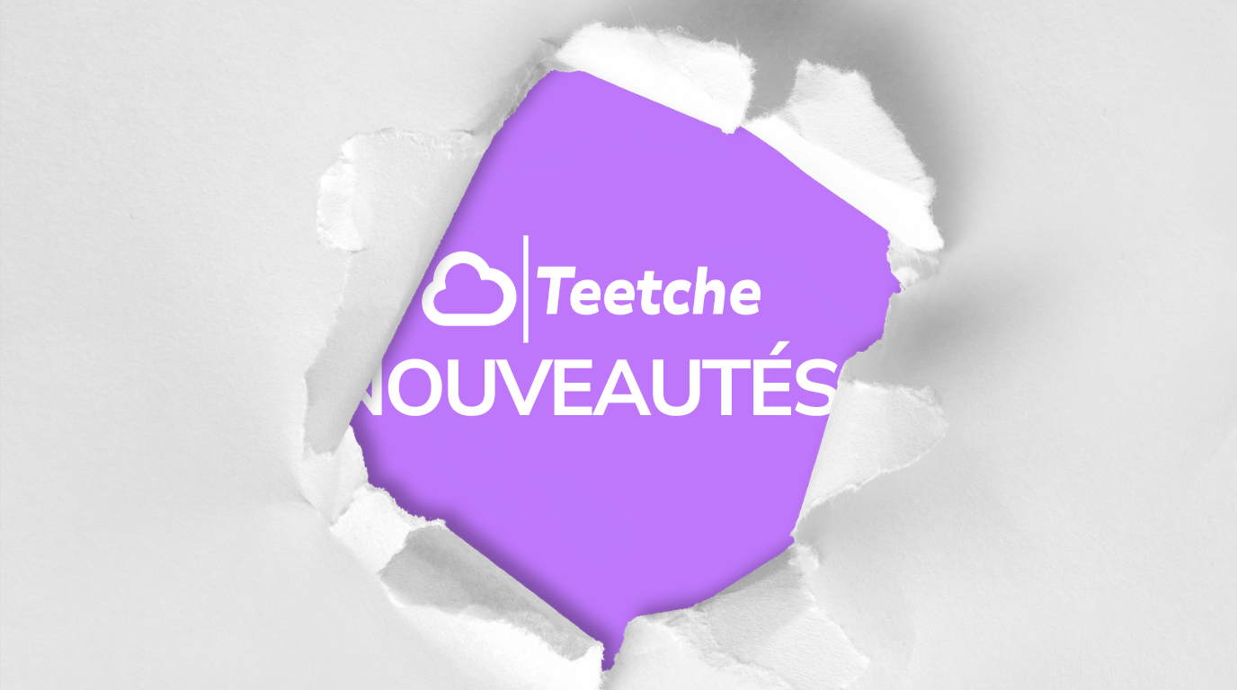 Nouveautés Teetche